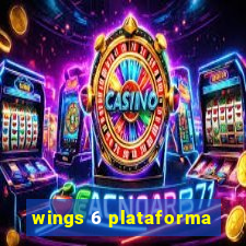 wings 6 plataforma